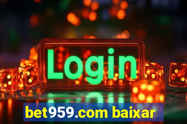 bet959.com baixar